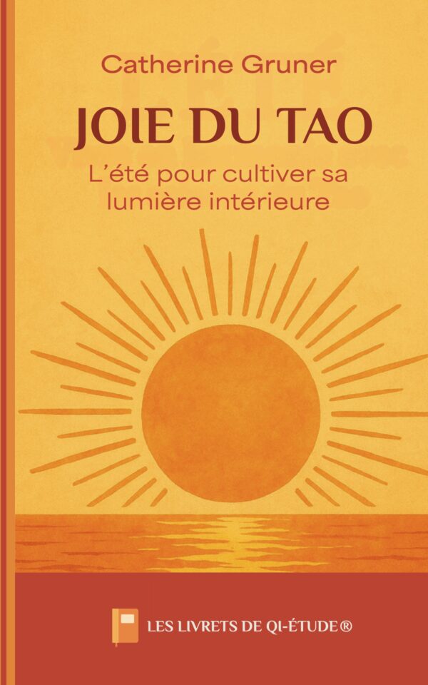 Joie du Tao : l'été pour cultiver sa lumière intérieure